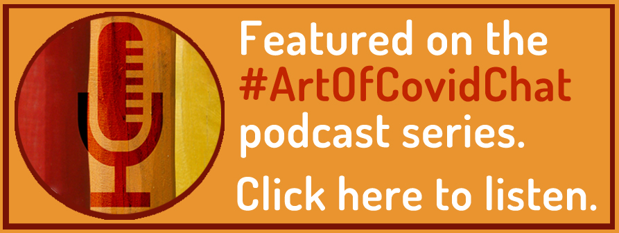 Image reads "Featured on #ArtOfCovidChat podcast series. Click here to listen."